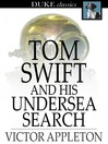 Cover image for Tom Swift and His Undersea Search: Or, the Treasure on the Floor of the Atlantic